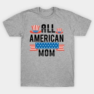 All American Mom Shirt, 4th of July T shirt, Mothers Day Tee, 4th of July Shirt for women, American Mom Gift, America Shirts for Mom T-Shirt